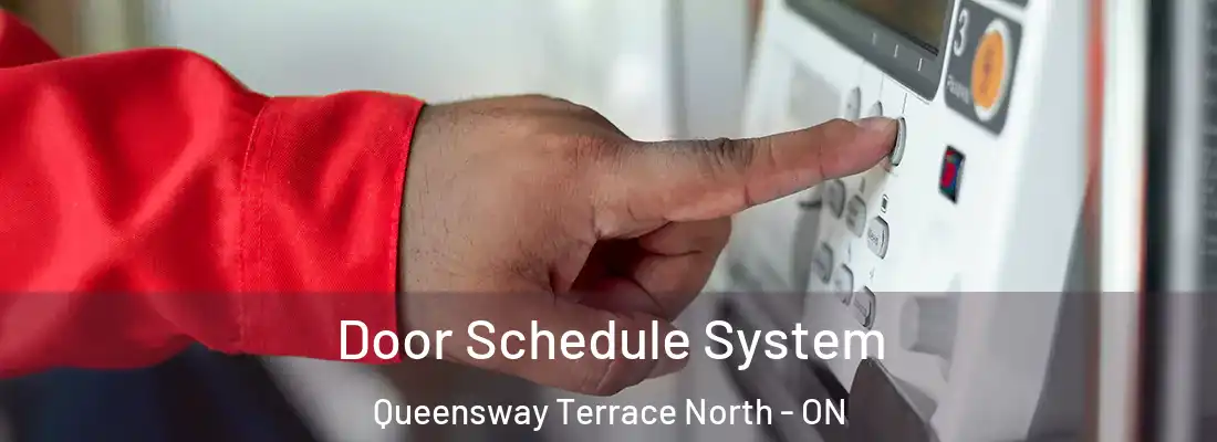  Door Schedule System Queensway Terrace North - ON