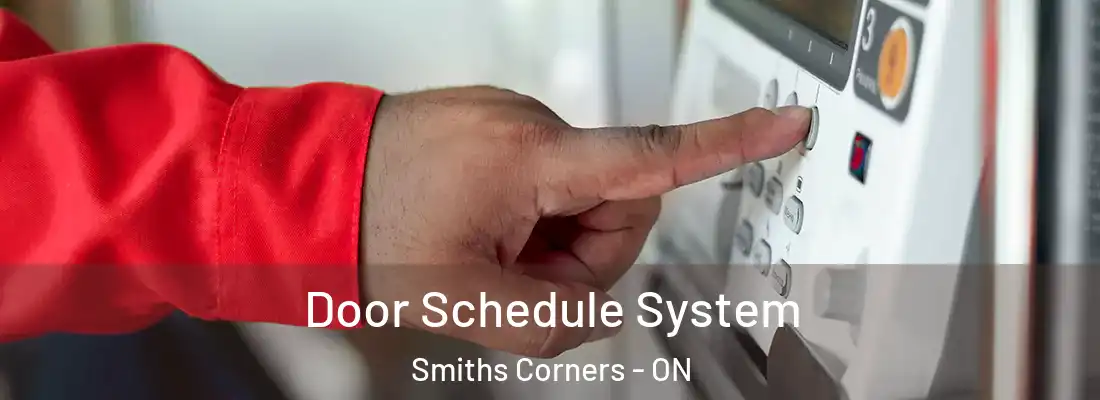  Door Schedule System Smiths Corners - ON
