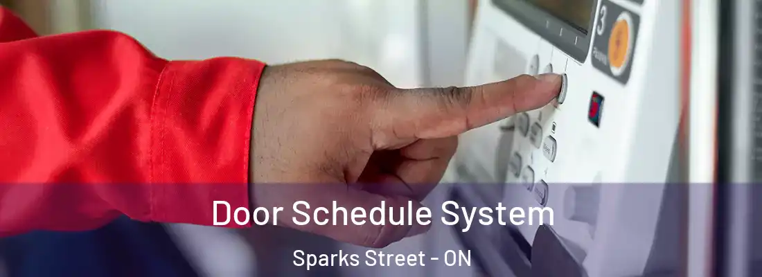  Door Schedule System Sparks Street - ON