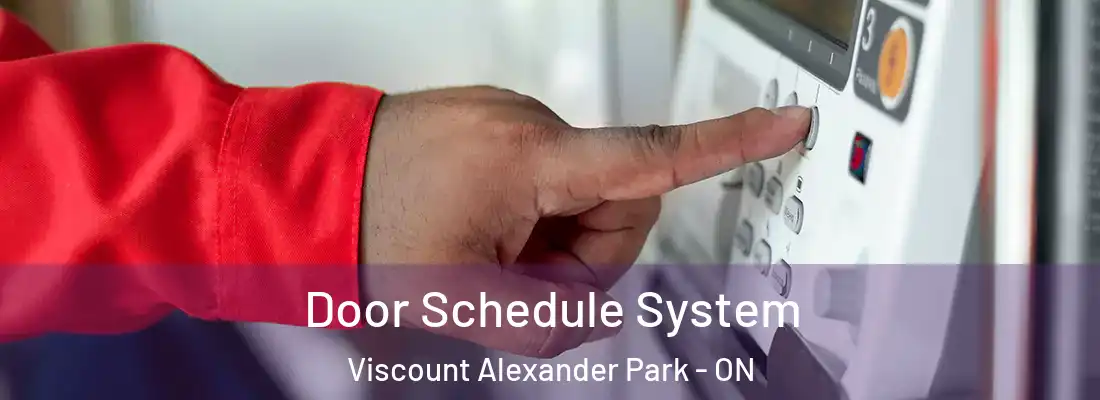  Door Schedule System Viscount Alexander Park - ON