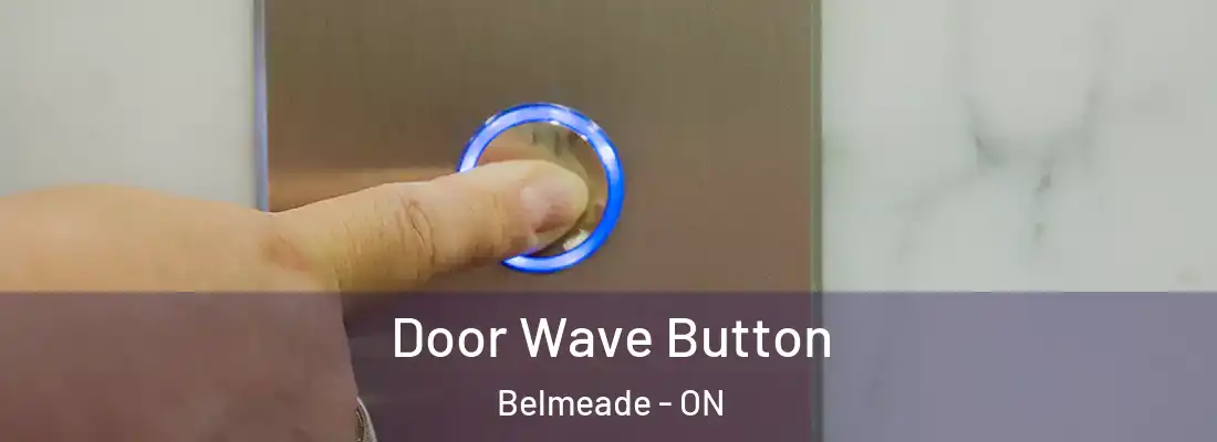  Door Wave Button Belmeade - ON