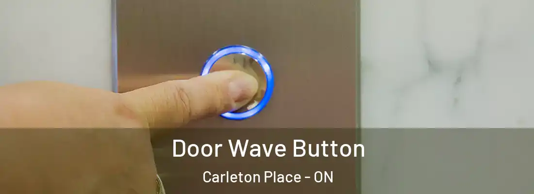  Door Wave Button Carleton Place - ON