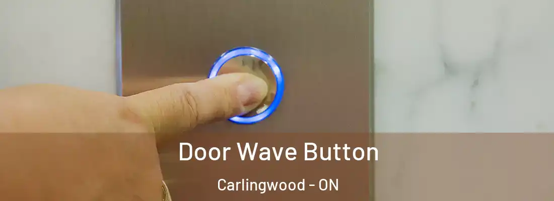  Door Wave Button Carlingwood - ON