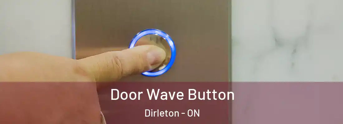  Door Wave Button Dirleton - ON