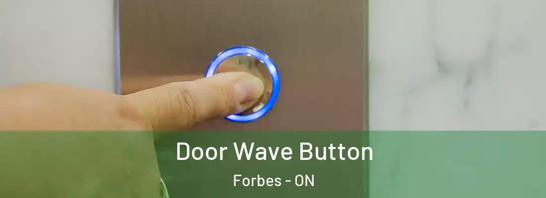  Door Wave Button Forbes - ON