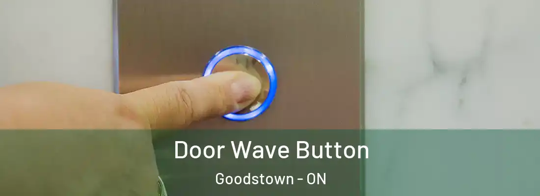  Door Wave Button Goodstown - ON