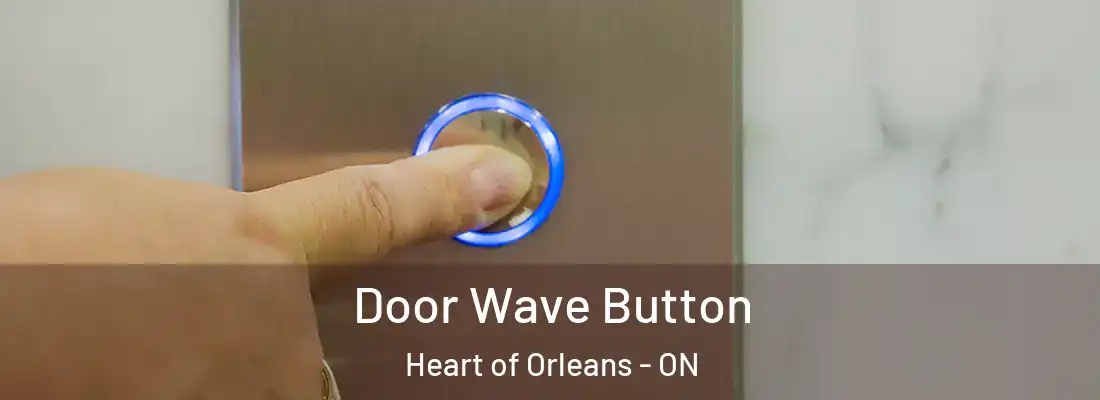  Door Wave Button Heart of Orleans - ON