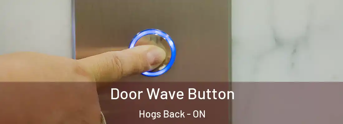  Door Wave Button Hogs Back - ON