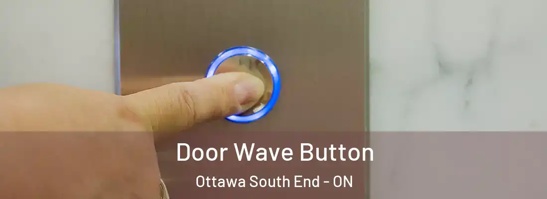  Door Wave Button Ottawa South End - ON