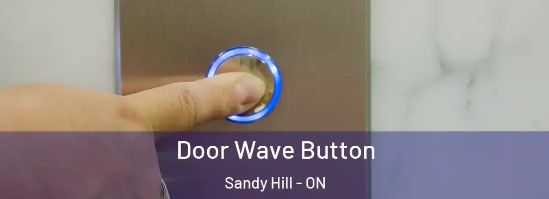  Door Wave Button Sandy Hill - ON