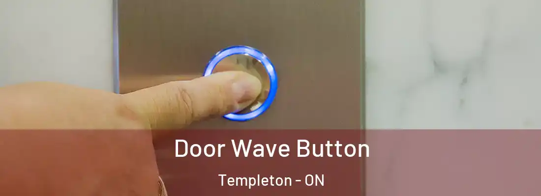 Door Wave Button Templeton - ON