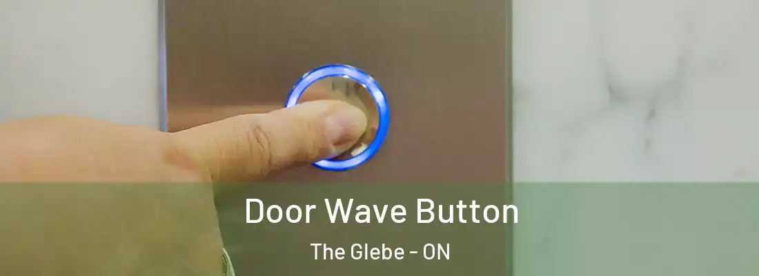  Door Wave Button The Glebe - ON