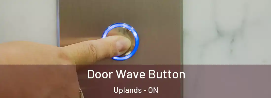  Door Wave Button Uplands - ON