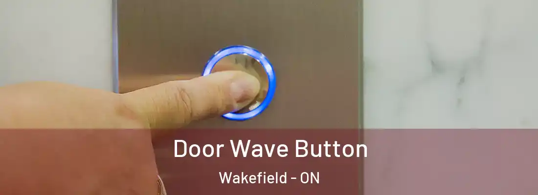  Door Wave Button Wakefield - ON