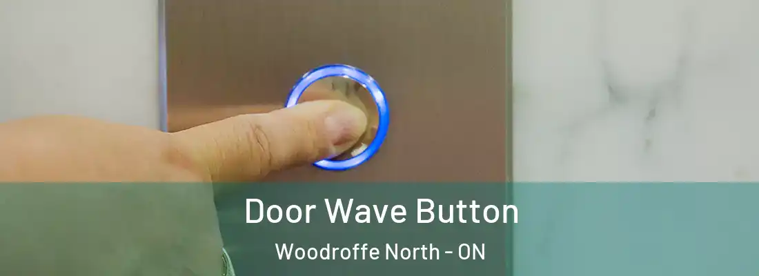  Door Wave Button Woodroffe North - ON