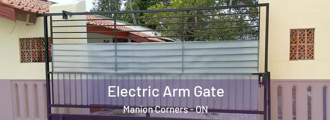  Electric Arm Gate Manion Corners - ON