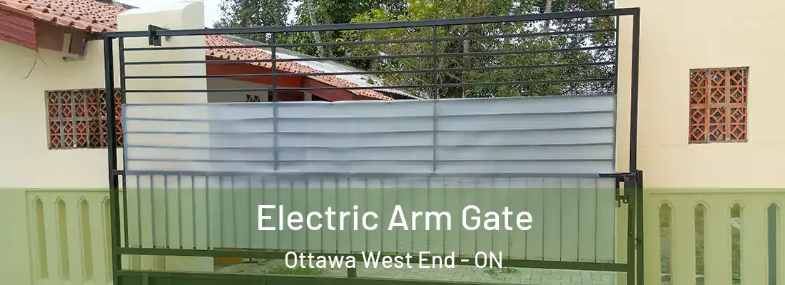  Electric Arm Gate Ottawa West End - ON