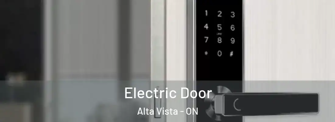  Electric Door Alta Vista - ON