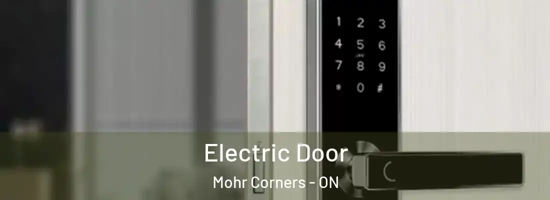 Electric Door Mohr Corners - ON