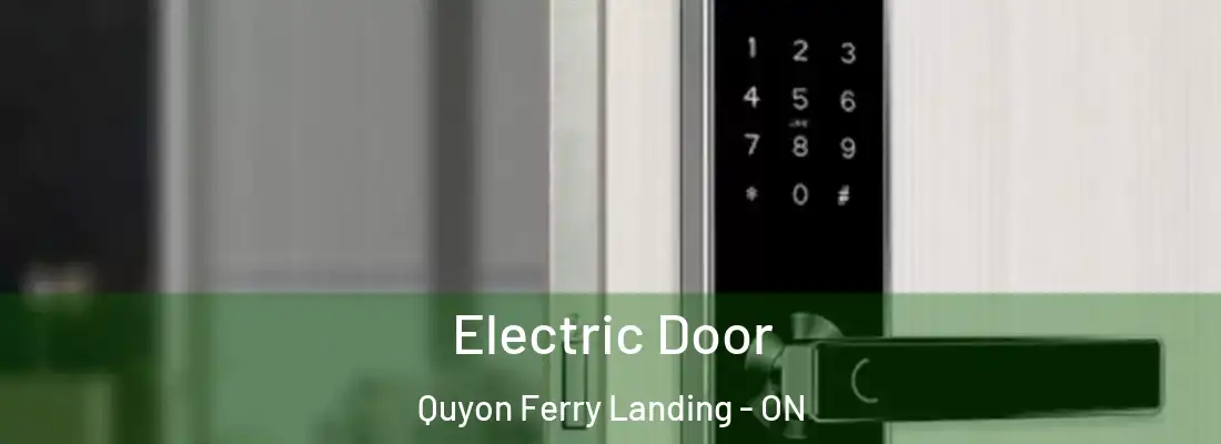  Electric Door Quyon Ferry Landing - ON