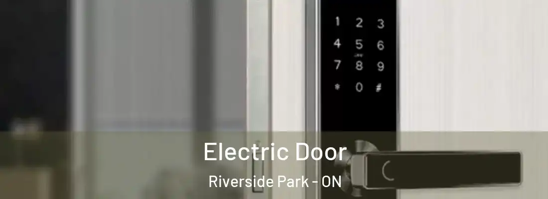  Electric Door Riverside Park - ON