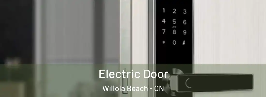  Electric Door Willola Beach - ON