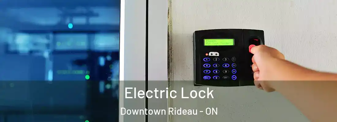  Electric Lock Downtown Rideau - ON