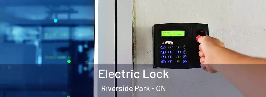  Electric Lock Riverside Park - ON