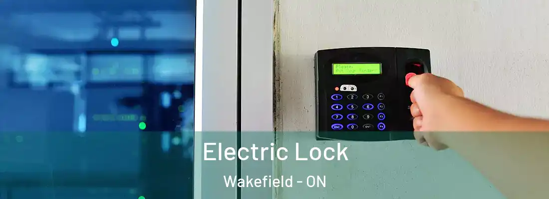  Electric Lock Wakefield - ON