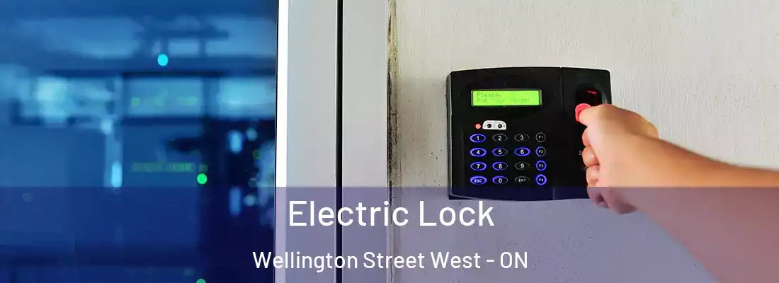  Electric Lock Wellington Street West - ON