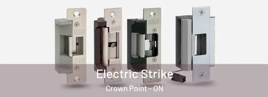  Electric Strike Crown Point - ON