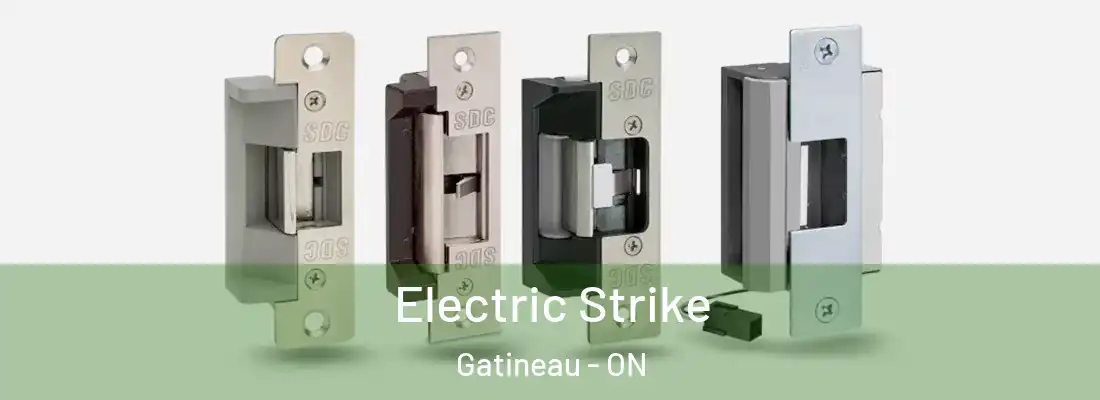  Electric Strike Gatineau - ON