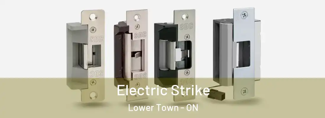  Electric Strike Lower Town - ON