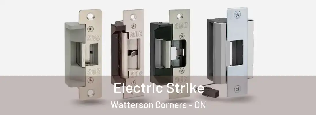  Electric Strike Watterson Corners - ON