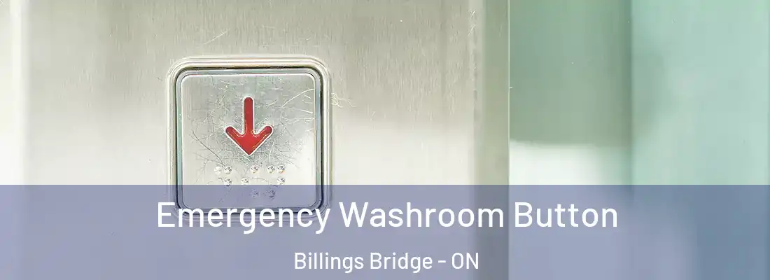  Emergency Washroom Button Billings Bridge - ON