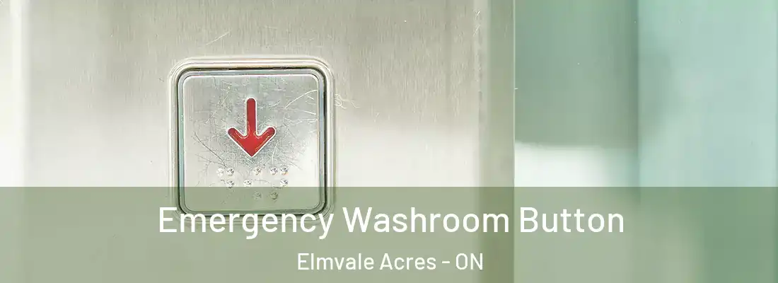  Emergency Washroom Button Elmvale Acres - ON