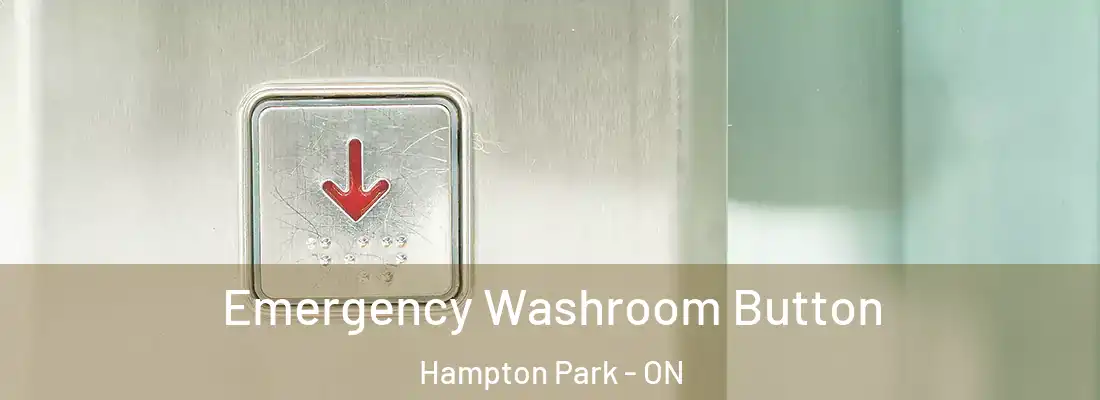  Emergency Washroom Button Hampton Park - ON