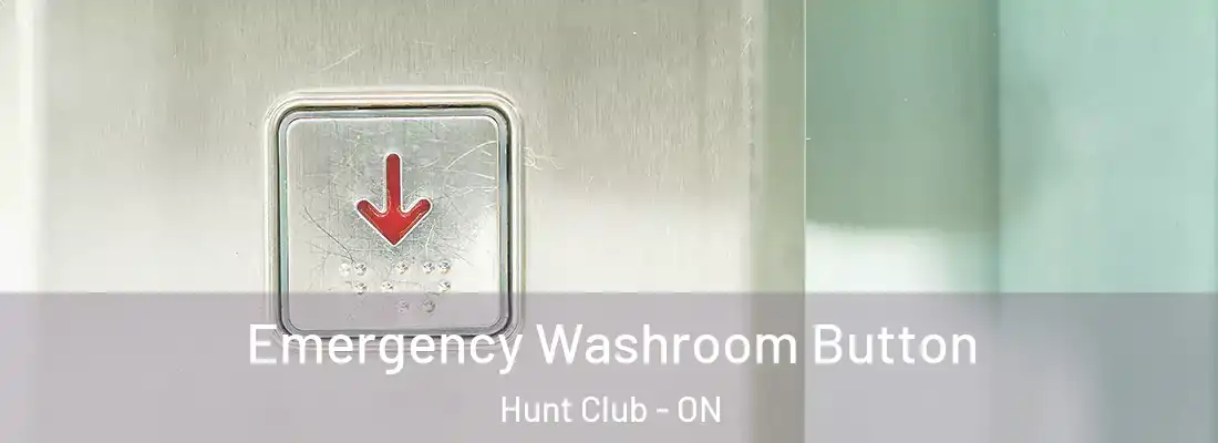  Emergency Washroom Button Hunt Club - ON