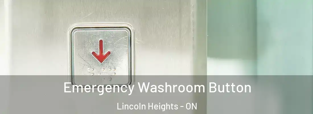  Emergency Washroom Button Lincoln Heights - ON