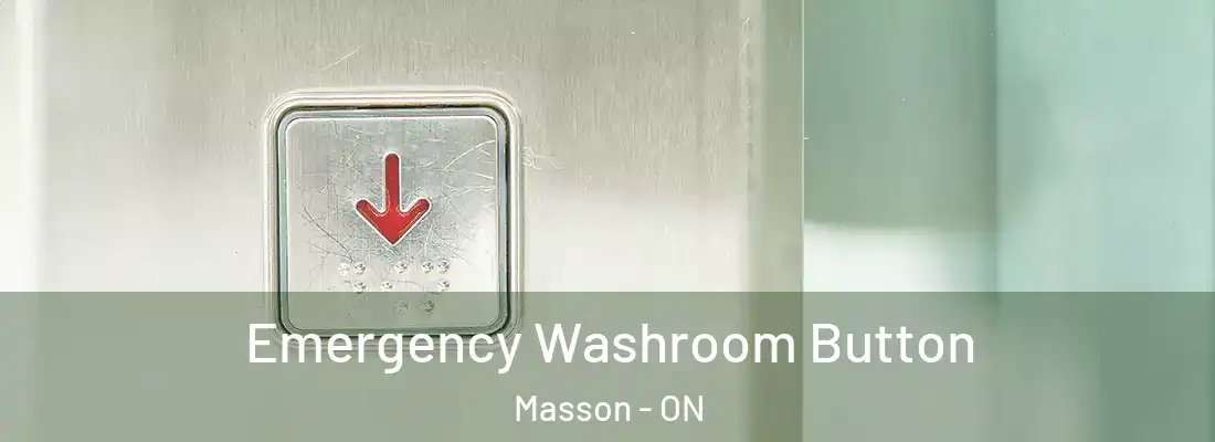  Emergency Washroom Button Masson - ON