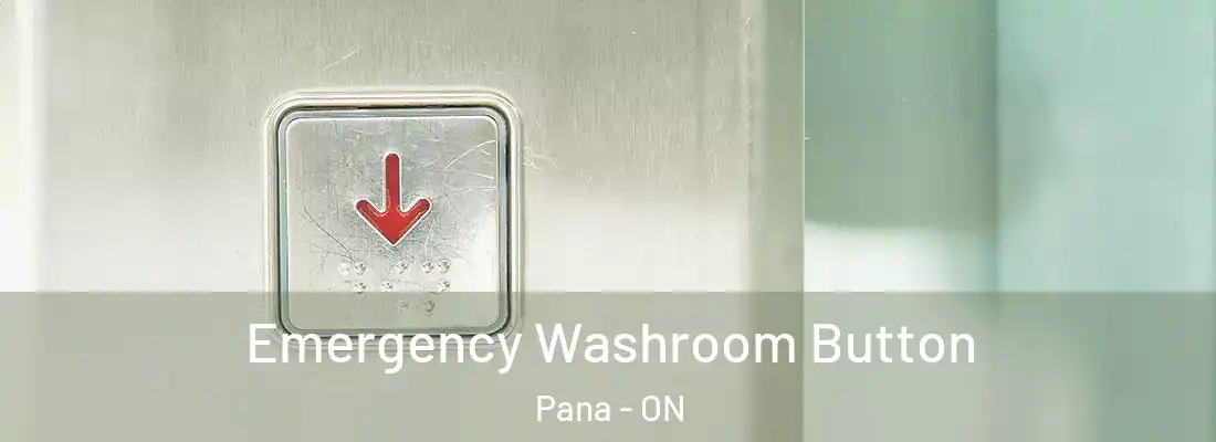  Emergency Washroom Button Pana - ON