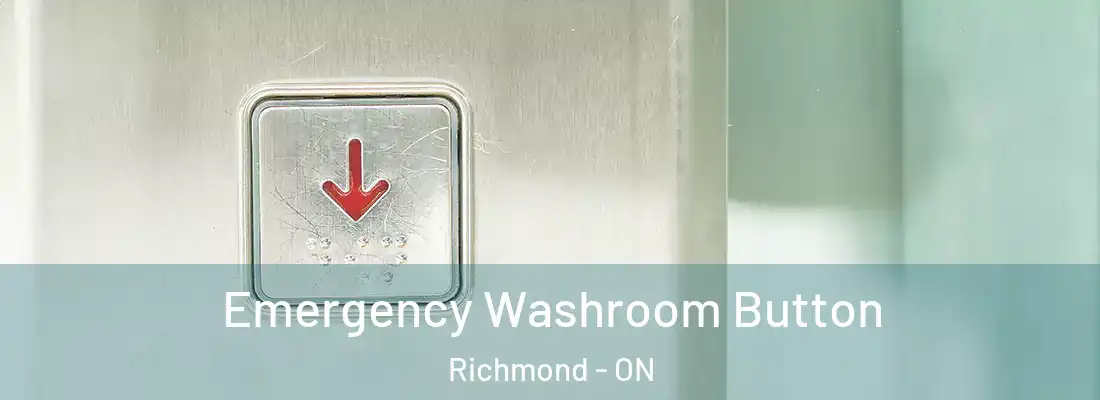  Emergency Washroom Button Richmond - ON