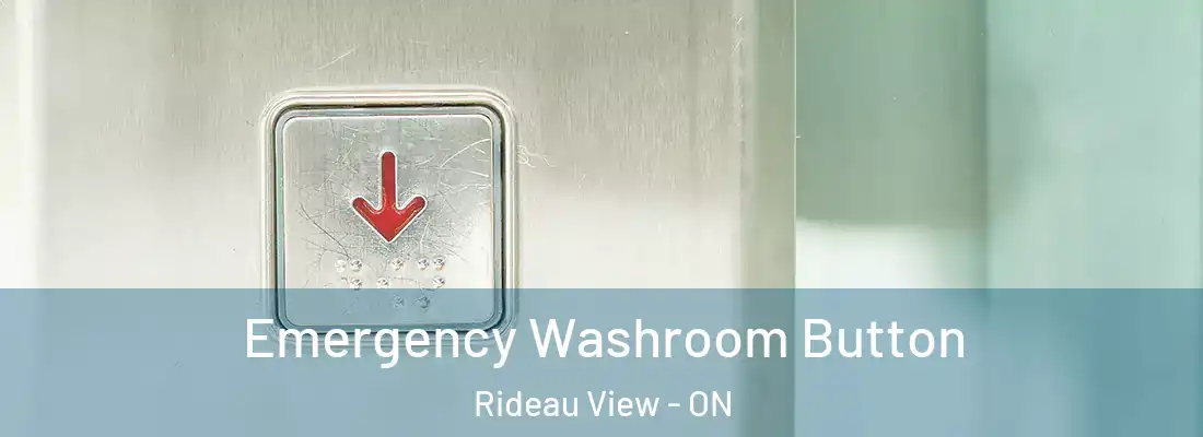  Emergency Washroom Button Rideau View - ON