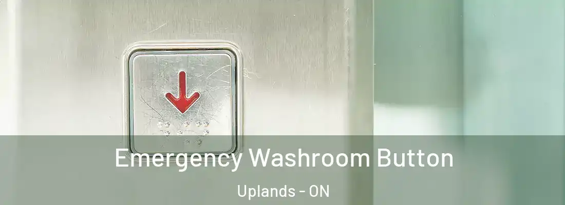  Emergency Washroom Button Uplands - ON