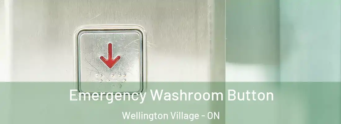  Emergency Washroom Button Wellington Village - ON