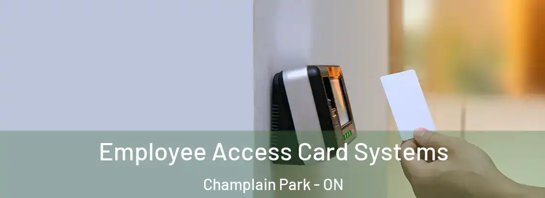  Employee Access Card Systems Champlain Park - ON