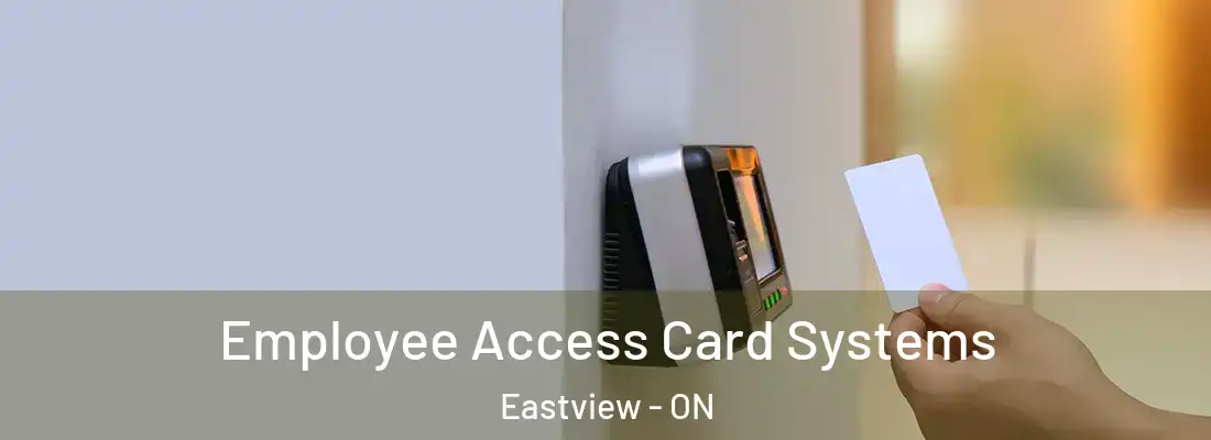  Employee Access Card Systems Eastview - ON