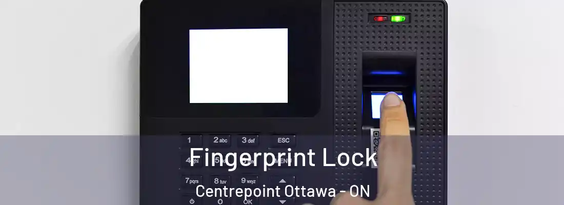  Fingerprint Lock Centrepoint Ottawa - ON