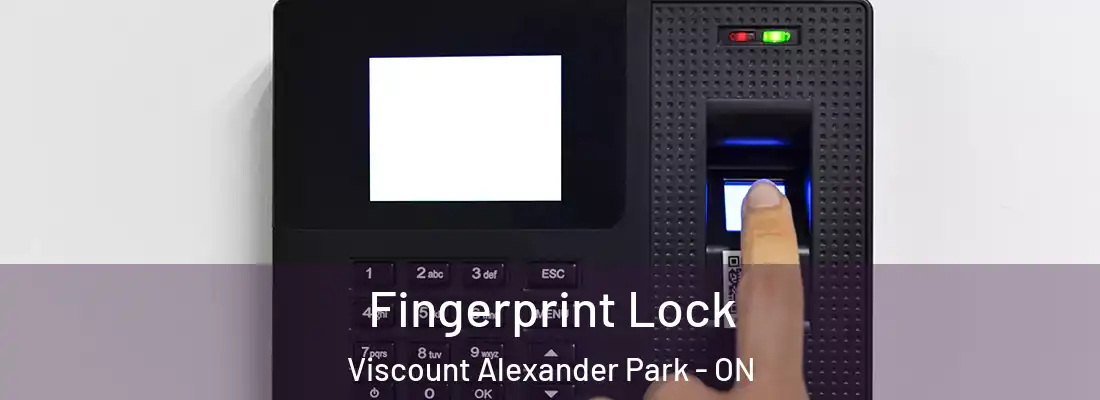  Fingerprint Lock Viscount Alexander Park - ON