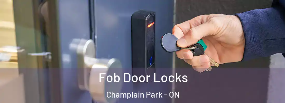  Fob Door Locks Champlain Park - ON